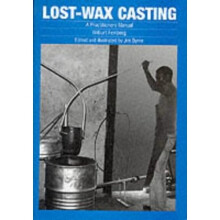 Lost-wax Casting: A practitioners manual