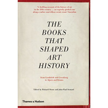 The Books that Shaped Art History: From Gombrich and Greenberg to Alpers and Krauss