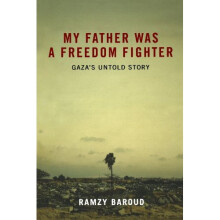 My Father Was a Freedom Fighter: Gaza's Untold Story