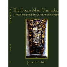The Green Man Unmasked: A New Interpretation Of An Ancient Riddle