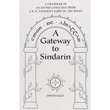 A Gateway to Sindarin: A Grammar of an Elvish Language from JRR Tolkien's Lord of the Rings
