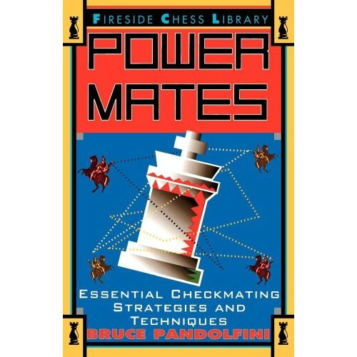 Power Mates : Essential Checkmating Strategies and Techniques (Fireside Chess Library)