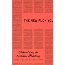 The New Fuck You: Adventures in Lesbian Reading (Semiotext(e) / Native Agents)