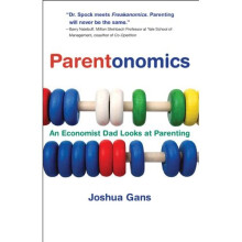 Parentonomics: An Economist Dad Looks at Parenting (The MIT Press)