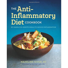 The Anti Inflammatory Diet Cookbook: No Hassle 30-Minute Recipes to Reduce Inflammation