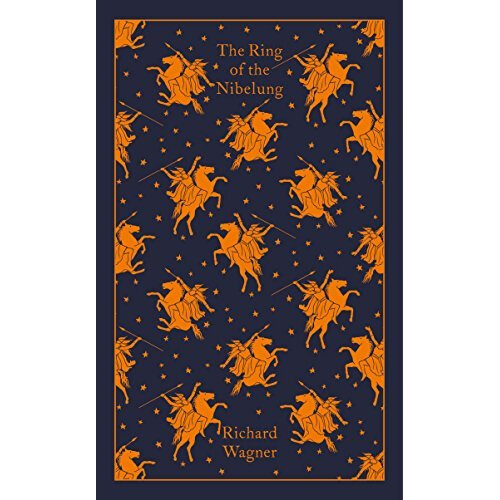 The Ring of the Nibelung (Penguin Clothbound Classics)
