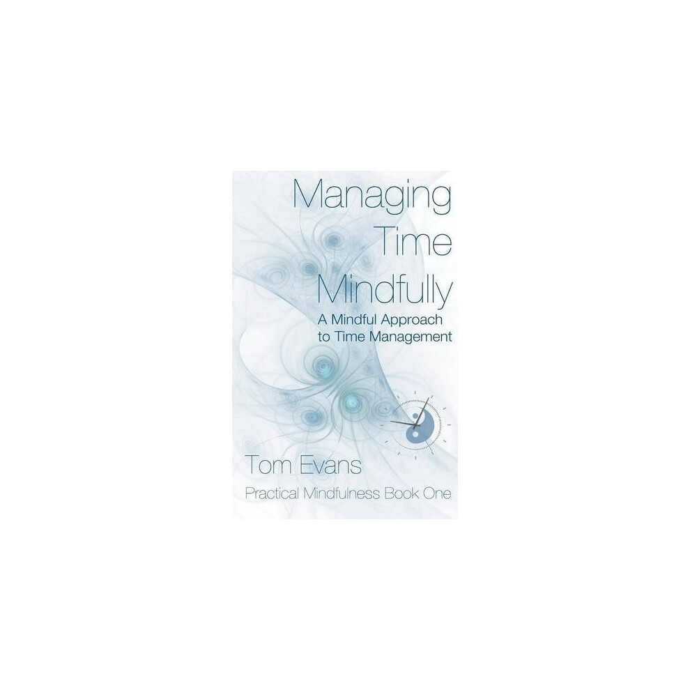 Managing Time Mindfully