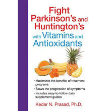 Fight Parkinson's and Huntington's with Vitamins and Antioxidants