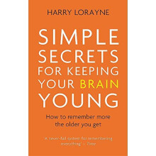 Simple Secrets for Keeping Your Brain Young: How to remember more the older you get
