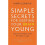 Simple Secrets for Keeping Your Brain Young: How to remember more the older you get 1