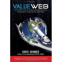 ValueWeb: How fintech firms are using mobile and blockchain technologies to create the Internet of Value