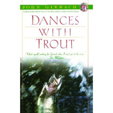 Dances with Trout (John Gierach's Fly-fishing Library)