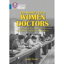 The World's First Women Doctors: Elizabeth Blackwell and Elizabeth Garrett Anderson: Band 16/Sapphire (Collins Big Cat)