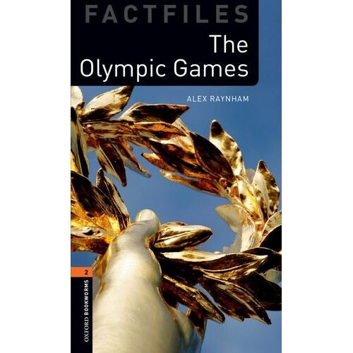 Oxford Bookworms Library Factfiles: Level 2:: The Olympic Games