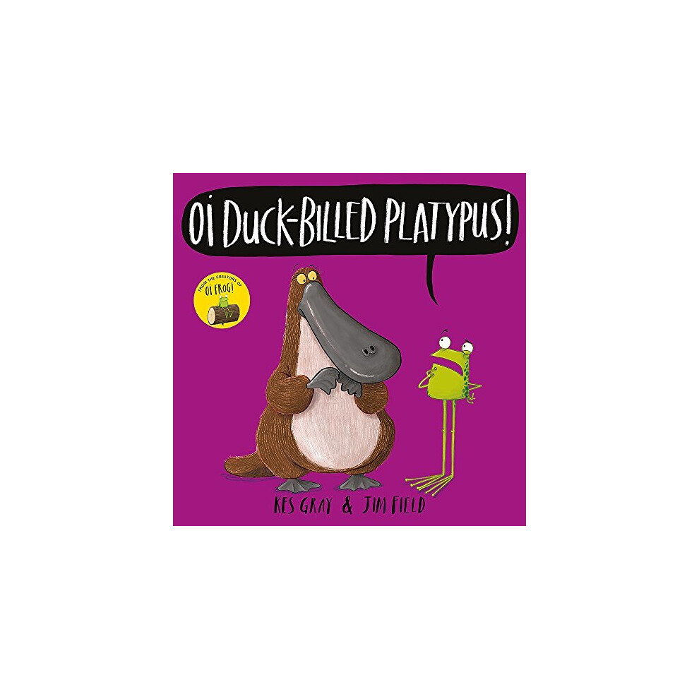 Oi Duck-billed Platypus (Oi Frog and Friends)