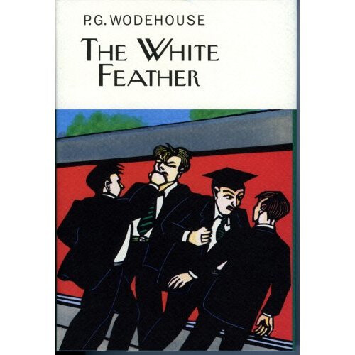 The White Feather (Everyman's Library P G WODEHOUSE)
