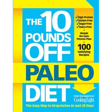 The 10 Pounds Off Paleo Diet: The Easy Way to Drop Inches in Just 28 Days