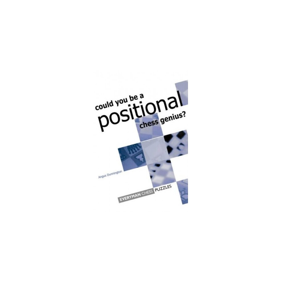 Can you be a Positional Chess Genius (Everyman Chess)