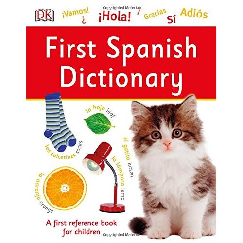 First Spanish Dictionary: A First Reference Book for Children