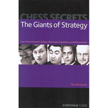 Chess Secrets: The Giants of Strategy: Learn from Kramnik, Karpov, Petrosian, Capablanca and Nimzowitsch (Everyman Chess)