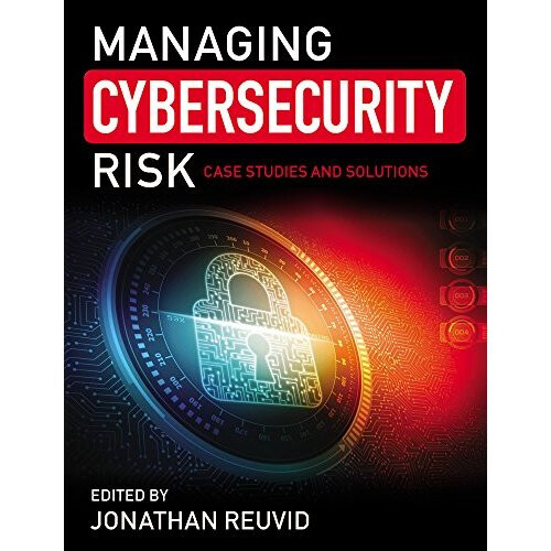 Managing Cybersecurity Risk: Cases Studies and Solutions