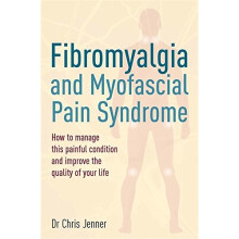 Fibromyalgia and Myofascial Pain Syndrome: How to manage this painful condition and improve the quality of your life