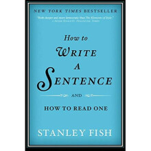 How to Write a Sentence: And How to Read One
