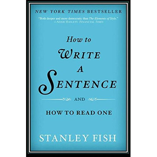 How to Write a Sentence: And How to Read One
