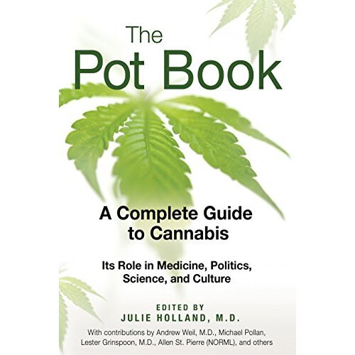The Pot Book: A Complete Guide to Cannabis