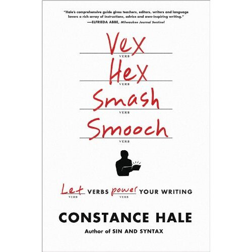Vex, Hex, Smash, Smooch: Let Verbs Power Your Writing