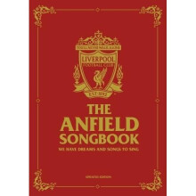 The Anfield Songbook: We Have Dreams And Songs To Sing - Updated Edition