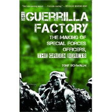 The Guerrilla Factory: The Making of Special Forces Officers, the Green Berets