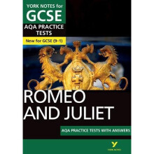 Romeo and Juliet AQA Practice Tests: York Notes for GCSE (9-1)