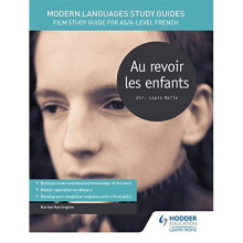 Modern Languages Study Guides: Au revoir les enfants: Film Study Guide for AS/A-level French (Film and literature guides)