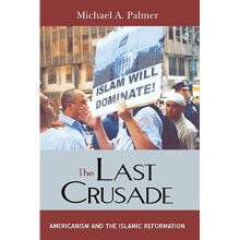 The Last Crusade: Americanism and the Islamic Reformation