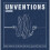 Unventions: Every Invention Has an Equal and Opposite Unvention 1