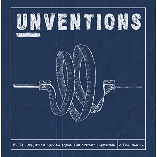 Unventions: Every Invention Has an Equal and Opposite Unvention