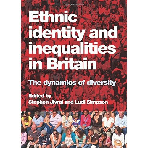 Ethnic Identity and Inequalities in Britain: The Dynamics of Diversity