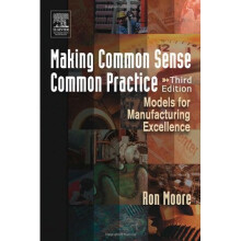 Making Common Sense Common Practice: Models for Manufacturing Excellence