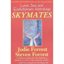 Skymates: Love, Sex and Evolutionary Astrology: Volume 1
