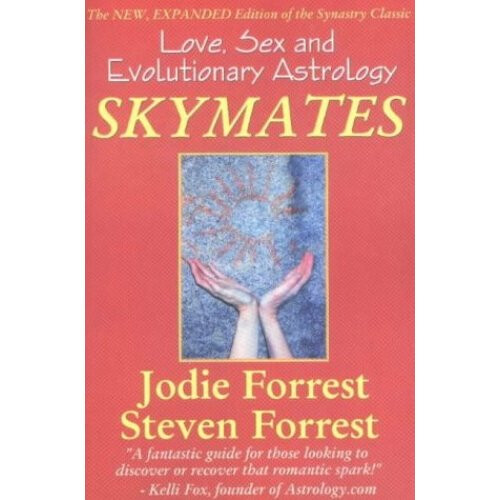 Skymates: Love, Sex and Evolutionary Astrology: Volume 1