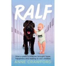 Ralf: How a Giant Schnauzer Brought Hope, Happiness and Healing to Sick Children
