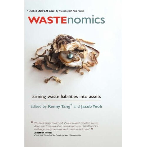 Wastenomics: Turning Waste Liabilities into Assets (Management, Policy + Education)
