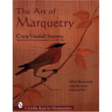 THE ART OF MARQUETRY (Schiffer Book for Woodworkers)