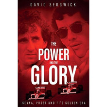 The Power and The Glory: Senna, Prost and F1's Golden Era