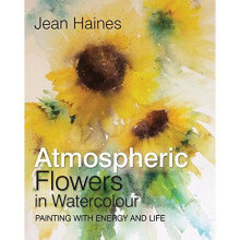 Jean Haines' Atmospheric Flowers in Watercolour: Painting with Energy and Life