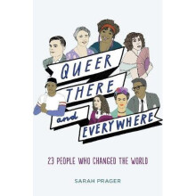 Queer, There, and Everywhere: 23 People Who Changed the World