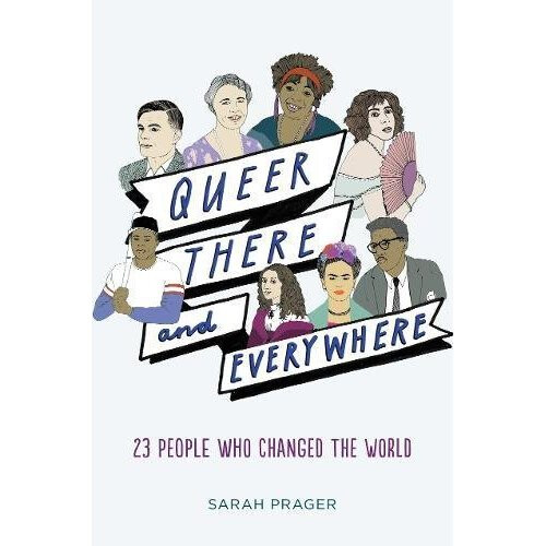 Queer, There, and Everywhere: 23 People Who Changed the World