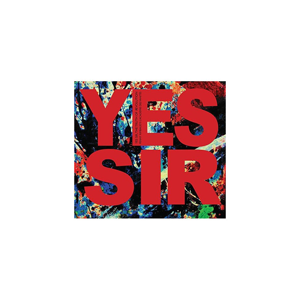 Penny Rimbauds LAcademie Des Vanites - Yes Sir, The Truth Of Revolution [CD]