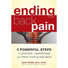 Ending Back Pain: 5 Powerful Steps to Diagnose, Understand, and Treat Your Ailing Back